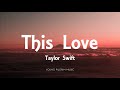 Taylor Swift - This Love (Lyrics) - 1989 (2014)