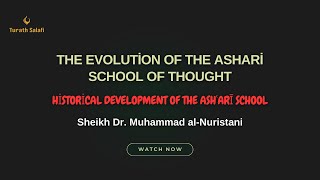 The #evolution of the #ashari #creed | Sheikh Noorustani @dr.alnorstany2 @MesharyAlfenis