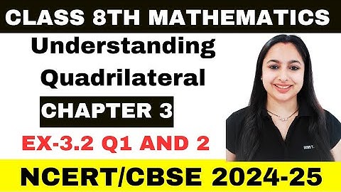 Ex 3.2 Understanding Quadrilaterals | Chapter 3 - Maths class 8th- NCERT, New Syllabus 2024-25 CBSE