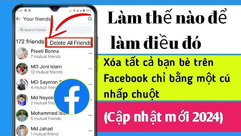 Cách xóa tất cả bạn bè trên facebook chỉ bằng một cú nhấp chuột (2024) Hủy kết bạn với tất cả