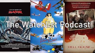 The Watchlist Podcast - Episode #27 - &quot;Hell House, LLC / Porco Rosso / Sorcerer&quot;
