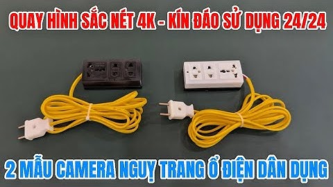 2 mẫu camera nguỵ trang ổ điện dân dụng KÍN ĐÁO , camera giấu kín ổ cắm điện sử dụng 24/24 full4K