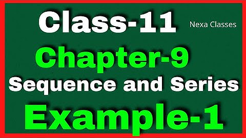 Example 1 Chapter 9 Class 11 Math || Example1 Class11 Ch 9 NCERT Math || Chapter 9 Example1 Class11