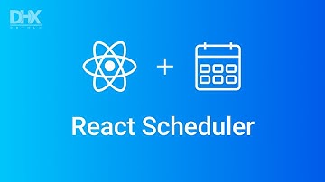 How to Create a React Scheduler App - DHTMLX Tutorial