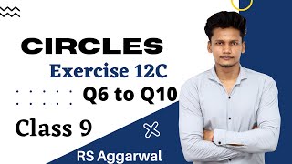 Circles Ex 12C Q6 to Q10 | Class 9 | RS Aggarwal | Rajmith study
