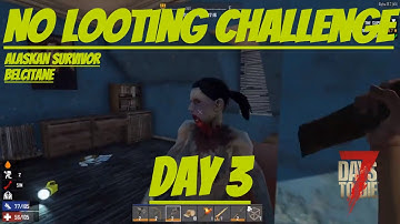 7 Days to die: No Looting Challenge Day 3