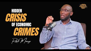 Uncovering the Truth: Economic Crimes Exposed | Economic Crimes: The Silent Kill£r | Robert Mwangi