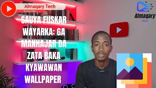 SAUYA FUSKAR WAYARKA: GA MANHAJAR DA ZATA BAKA KYAWAWAN WALLPAPERS screenshot 4