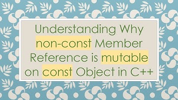 Understanding Why non-const Member Reference is mutable on const Object in C++