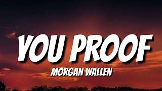 Morgan Wallen - You Proof (Lyrics)