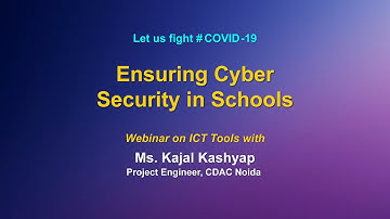 Webinar on ICT Tools  : "Ensuring Cyber Security in Schools"