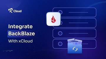 How to Integrate Backblaze Storage Provider with xCloud & Backup Your Site