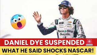 Daniel Dye Suspended: What He Said & NASCAR Fallout | What Did Daniel Dye Say?