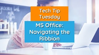 Microsoft Office: Navigating the Ribbon - Tech Tip Tuesday screenshot 1