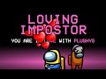 I Got LOVING IMPOSTOR! Time to Love People to Death! | Hafu Among Us