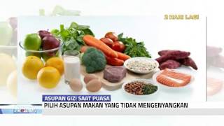 Ini Tips Atur Asupan Gizi Saat Puasa (Bag 1)