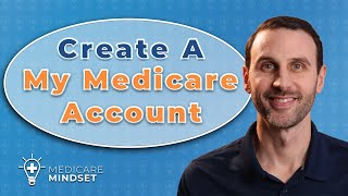 How To Create A My Medicare Account by Medicare Mindset 3,652 views 10 months ago 4 minutes, 25 seconds