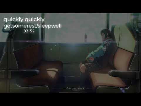 quickly quickly - getsomerest/sleepwell