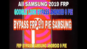 All SAMSUNG 2019 FRP/Google Lock Bypass Android 9 Pie without PC