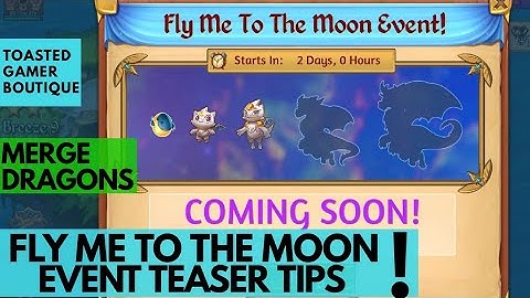 Merge Dragons Fly Me To The Moon Event • Event Guide Teaser ☆☆☆