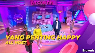 YANG PENTING HAPPY - ALL HOST | BROWNIS (27/12/21)