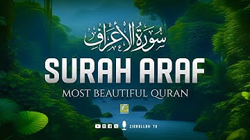 Surah Al Araf سورة الأعراف | Relaxing Heart Touching Voice | Zikrullah TV