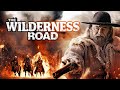 The Wilderness Road (2021) [Action] [Western] 🤠🔥 Lawless Legends of the Southeast | full movie