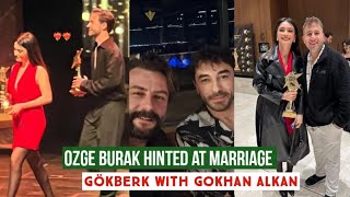 Özge yagiz and Burak hinted at Marriage !Gökberk demirci with Gokhan alkan Resimi