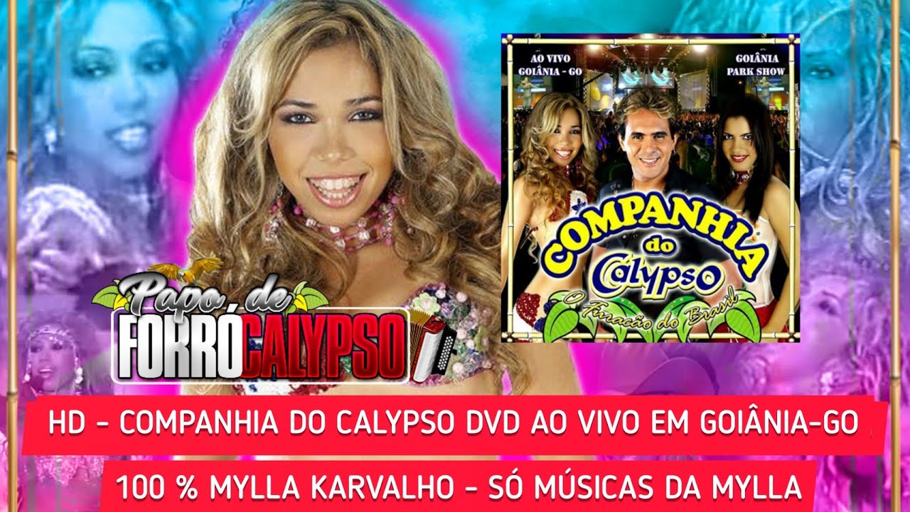 [HD] DVD COMPANHIA DO CALYPSO AO VIVO EM GOIÂNIA - 100% MYLLA KARVALHO ( SÓ AS MÚSICAS DA MYLLA)