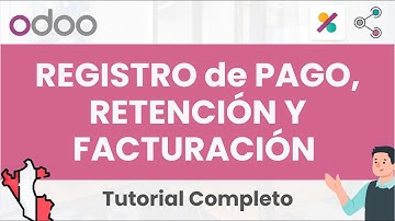 🎓REGISTRO de PAGO, RETENCIÓN Y FACTURACIÓN  | Tutorial Odoo en español - Develogers🎓