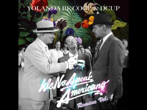 Yolanda Be Cool Vrs DCup - We No Speak Americano