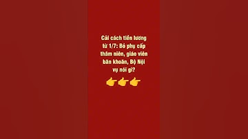 Cải cách tiền lương từ 1/7: Bỏ phụ cấp thâm niên, giáo viên băn khoăn, Bộ Nội vụ nói gì?