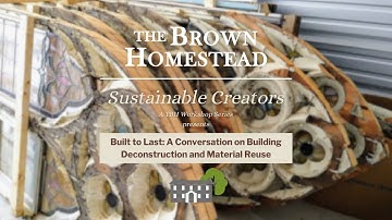 Panel Discussion - Building Deconstruction and Material Reuse | The Brown Homestead
