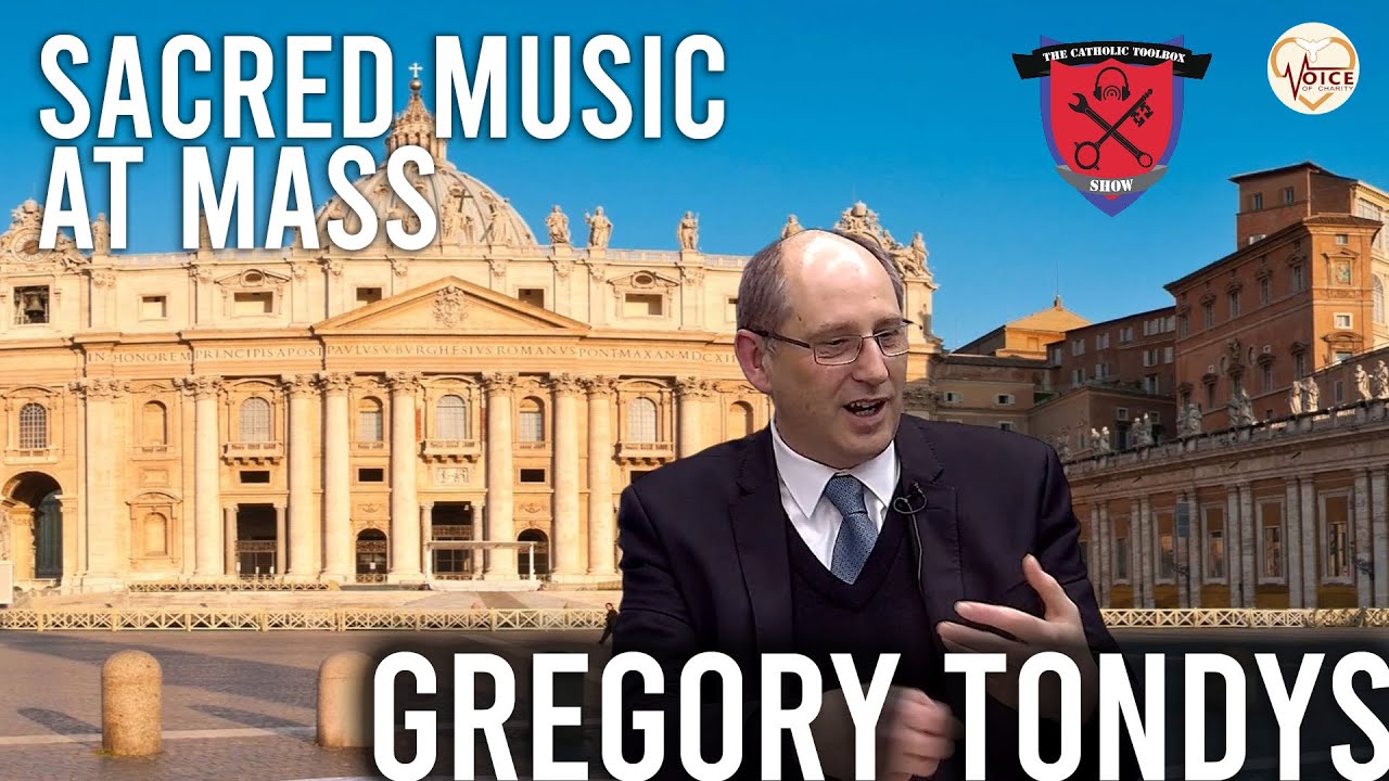 Sacred Music at Mass with Gregory Tondys Sacred Music at Mass with Gregory Tondys