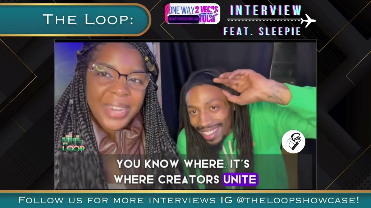 The Loop Network: One Way 2 Vegas Interview- Feat. Sleepie