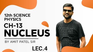 12TH PHYSICS LEC.4 CH.13 NUCLEUS EXAMPLE 13.1 EXERCISE 13.21 BY AMIT SIR GUJARATI MEDIUM