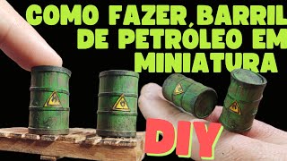 TUTORIAL COMO FAZER BARRIL DE PETRÓLEO EM MINIATURA | HOW TO MAKE MINIATURE OIL BARREL