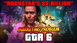 Rockstar's $2 Billion GTA 6 Marketing Problem