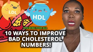 10 Quick Ways to Improve Your BAD Cholesterol Numbers!