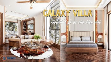 Bên Trong Biệt Thự GỖ ÓC CHÓ 3 MẶT TIỀN Siêu V.I.P Khu đô thị Galaxy | S-con Việt Nam