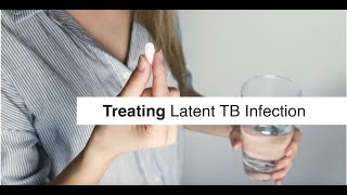 Treating Latent TB Infection (LTBI)