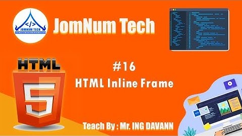 16.Inline Frame ក្នុងភាសាHTML | HTML Tutorial | Basic HTML - Iframe HTML