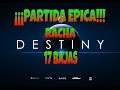 PARTIDA EPICA EN DESTINY!!!...racha de 17 bajas..