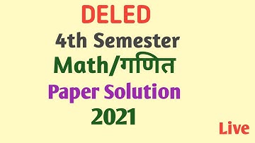 Deled 4th Semester Maths Previous Year Paper Solution 2021