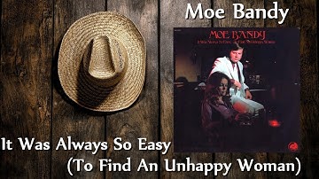 Moe Bandy  - It Was Always So Easy (To Find An Unhappy Woman)