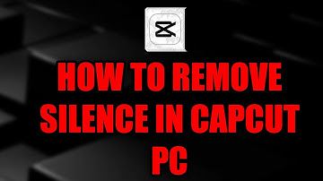 How To Remove Silence In CapCut PC Tutorial