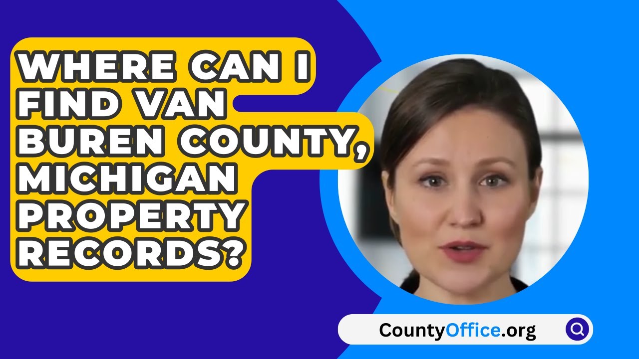 Where Can I Find Van Buren County, Michigan Property Records