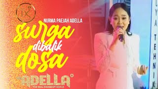 Download lagu SURGA DIBALIK DOSA - Nurma Paejah Adella - OM. ADELLA | LIVE WARU SIDOARJO