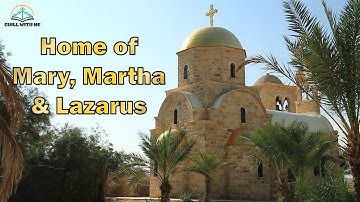 A Fascinating Tour of Bethany: A Place of Miracle
