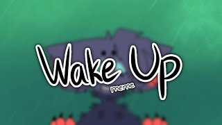 Wake Up | animation meme